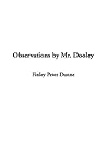 Observations by Mr. Dooley
