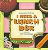 I Need a Lunch Box by Jeannette Franklin Caines