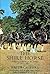 The Shire Horse: A History of the Breed, the Society and the Men