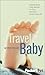 Travel with Your Baby (Fodor's FYI)