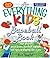 The Everything Kids' Baseball Book: Star Players, Great Teams, Baseball Legends, and Tips on Playing Like a Pro