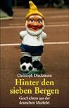 Hinter den sieben Bergen. Geschichten aus der deutschen Murkelei. Hinter den sieben Bergen. Geschichten aus der deutschen Murkelei.