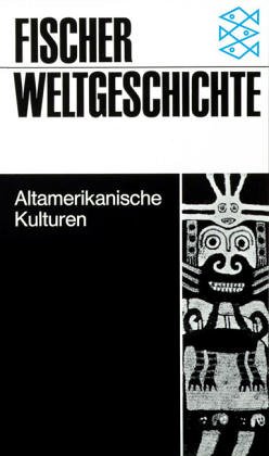 Fischer Weltgeschichte, Bd.21, Altamerikanische Kulturen (Paperback)