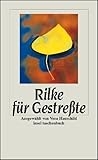Rilke für Gestreßte.