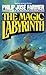 The Magic Labyrinth (Riverworld 4)