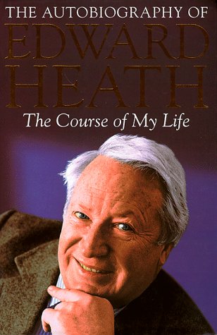 The Course of My Life: The Autobiography of Edward Heath (Hardcover)