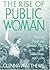 The Rise of Public Woman: Woman's Power and Woman's Place in the United States, 1630-1970