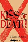 The Kiss of Death by Malcolm Rose