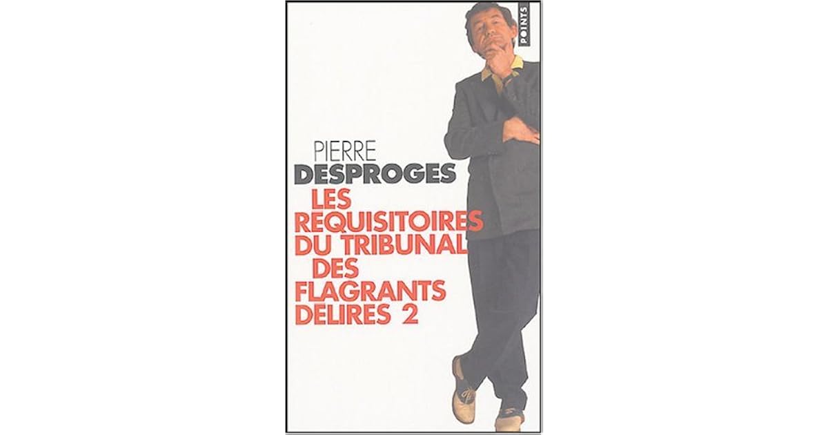 Les Réquisitoires du tribunal des flagrants délires II by Pierre Desproges
