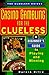Casino Gambling for the Clueless: A Beginner's Guide to Playing and Winning (The Clueless Guides)