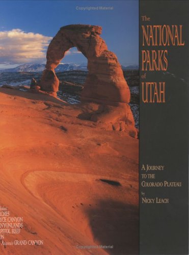 The National Parks of Utah: Zion, Bryce, Arches, Canyonlands, Capitol Reef (A 10x13 Book©)