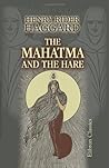 The Mahatma and the Hare: A Dream Story The Mahatma and the Hare: A Dream Story