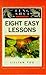 Eight Easy Lessons (The "Fe...