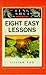 Eight Easy Lessons (The "Feng Shui Fundamentals" Series)