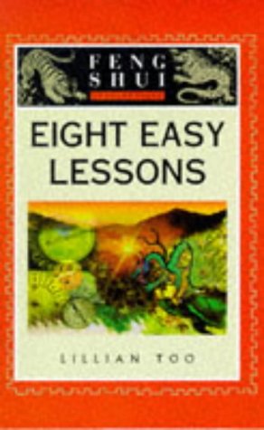 Eight Easy Lessons (The "Feng Shui Fundamentals" Series)
