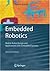Embedded Robotics: Mobile Robot Design and Applications with Embedded Systems