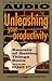 UNLEASHING YOUR PRODUCTIVITY SECRETS OF GETTING THINGS DONE by Richard Ott
