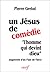 UN JESUS DE COMEDIE by Pierre GRELOT PIERRE