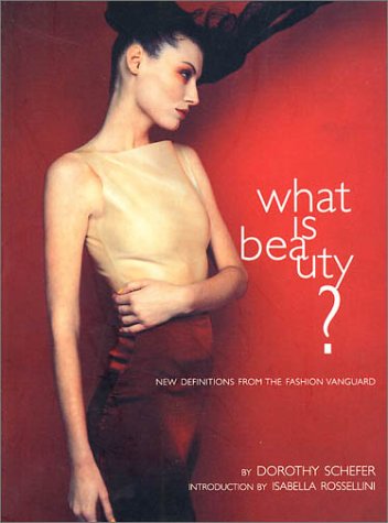 What Is Beauty: New Definitions from the Fashion Vanguard (Paperback)