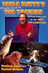 Uncle Matty's Ultimate Guide to Dog Training: The Woof Papers Uncle Matty's Ultimate Guide to Dog Training: The Woof Papers