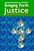 Bringing Forth Justice by Daniel E. Pilarczyk