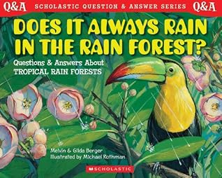Does It Always Rain in the Rain Forest? (Scholastic Question & Answer)