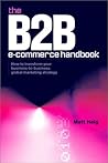 B2B E-Commerce Handbook: How to Transform Your Business-to-Business Global Marketing Strategy