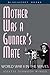 Mother Was a Gunner's Mate: World War II in the Waves (Bluejacket Books)
