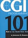 Cgi Programming 101: Programming Perl for the World Wide Web Cgi Programming 101: Programming Perl for the World Wide Web