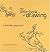 The Little Book of Drawing: A Friendly Approach