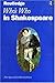 Who's Who in Shakespeare (Routledge Who's Who Series)