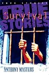 True Survival Stories (Ture Stories Series) True Survival Stories (Ture Stories Series)