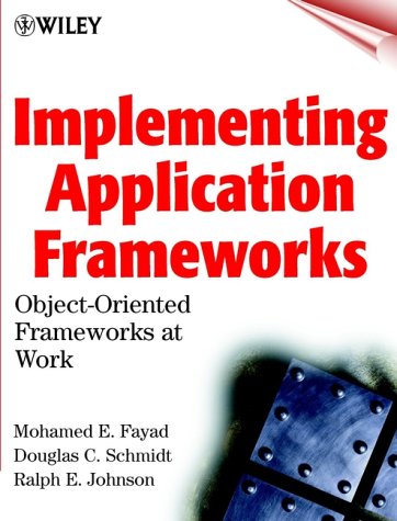 Implementing Application Frameworks: Object-Oriented Frameworks at Work (Hardcover)