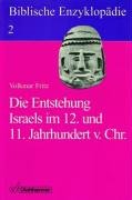 Die Entstehung Israels Im 12. Und 11. Jahrhundert V. Chr. (Biblische Enzyklopadie) (German Edition)