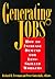 Generating Jobs: How to Increase Demand for Less-Skilled Workers