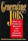 Generating Jobs: How to Increase Demand for Less-Skilled Workers Generating Jobs: How to Increase Demand for Less-Skilled Workers
