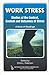 Work Stress: Studies of the Context, Content and Outcomes of Stress: A Book of Readings (Policy, Politics, Health, & Medicine Series)