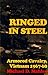 Ringed in Steel: Armored Cavalry, Vietnam 1967-68