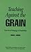 Teaching Against the Grain by Roger I. Simon