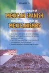 Hamel's Bilingual Dictionary of Mexican Spanish : Diccionario Bilingue De Mexicanismos (Spanish Edition) Hamel's Bilingual Dictionary of Mexican Spanish : Diccionario Bilingue De Mexicanismos (Spanish Edition)