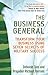 The Business General: Transform Your Business Using Seven Secrets of Military Success