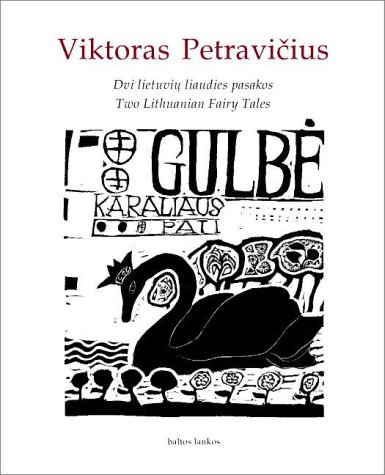 Dvi Lietuviu Liaudies Pasakos: Gulbe karaliaus pati. Marti is jaujos (Two Lithuanian Fairy Tales: Swan, Wife of the King. Bride from the Barn)
