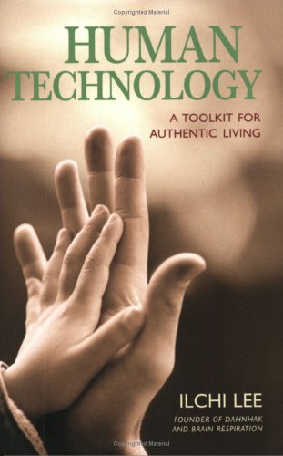 Human Technology: A Toolkit For Authentic Living (Paperback)