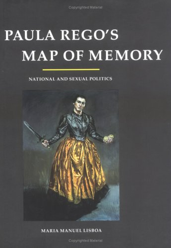 Paula Rego's Map of Memory: National and Sexual Politics (Hardcover)