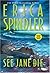 See Jane Die by Erica Spindler