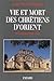 Vie et mort des chrétiens d'Orient (French Edition)