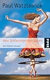 Vom Schlechten de...