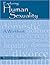 EXPLORING HUMAN SEXUALITY: A WORKBOOK