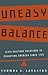 Uneasy Balance: Civil-Military Relations in Peacetime America since 1783