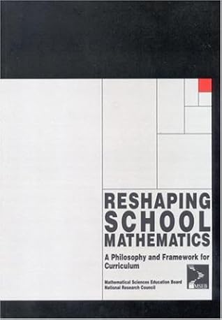 Reshaping School Mathematics: A Philosophy and Framework for Curriculum